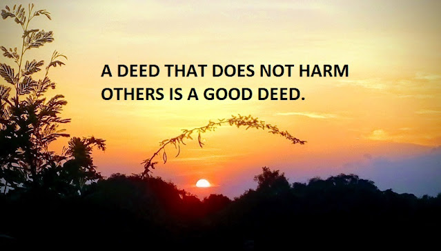 A DEED THAT DOES NOT HARM OTHERS IS A GOOD DEED.