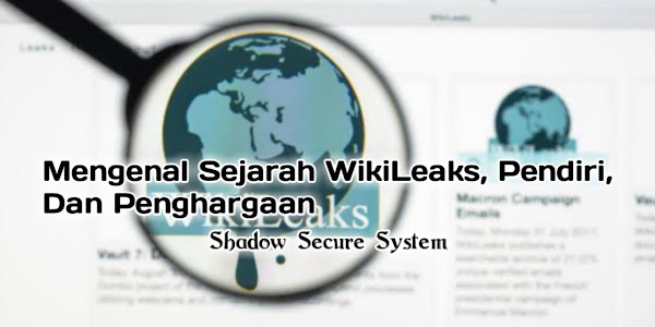 Mengenal Sejarah WikiLeaks, Pendiri, Dan Penghargaan