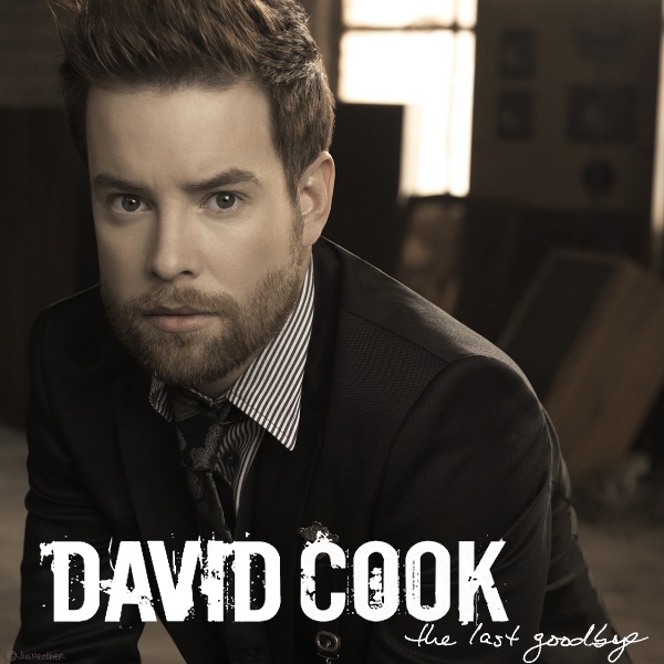 david cook the last goodbye album. David Cook - The Last Goodbye
