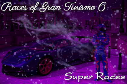 Races of Gran Turismo 6: Super