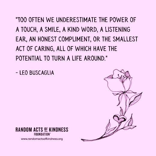 Too often we underestimate the power of a touch, a smile