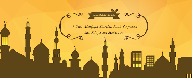 tips menjaga stamina, sehat di bulan ramadhan, tips berpuasa, tips bulan ramadhan