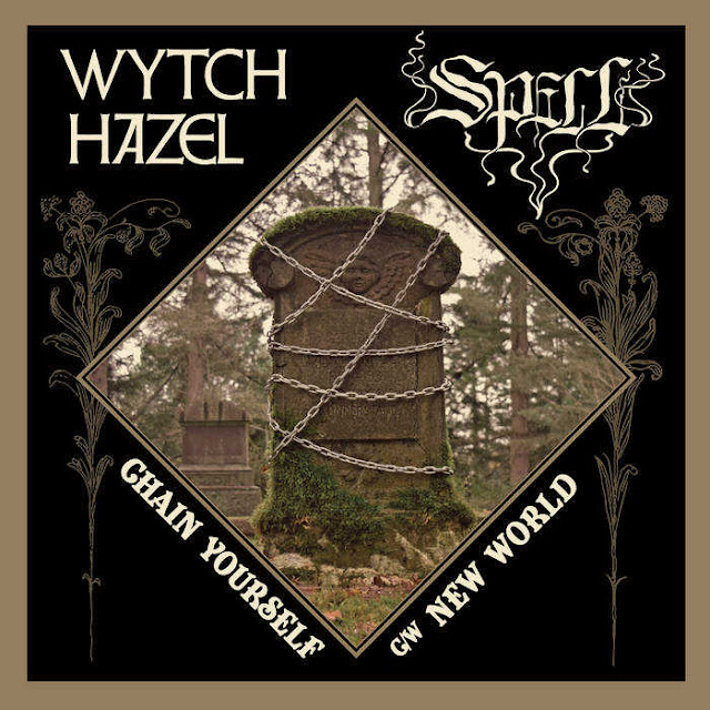 Wytch Hazel / Spell - 'Chain Yourself / New World'