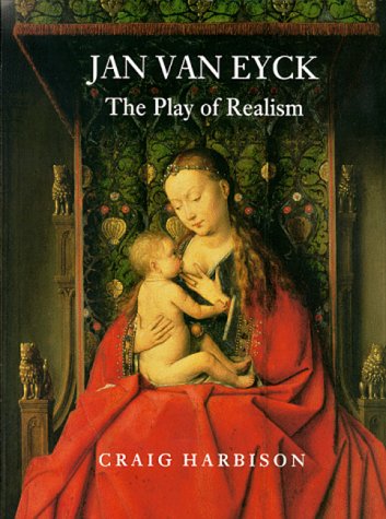 Jan Van Eyck: the Play of Realism