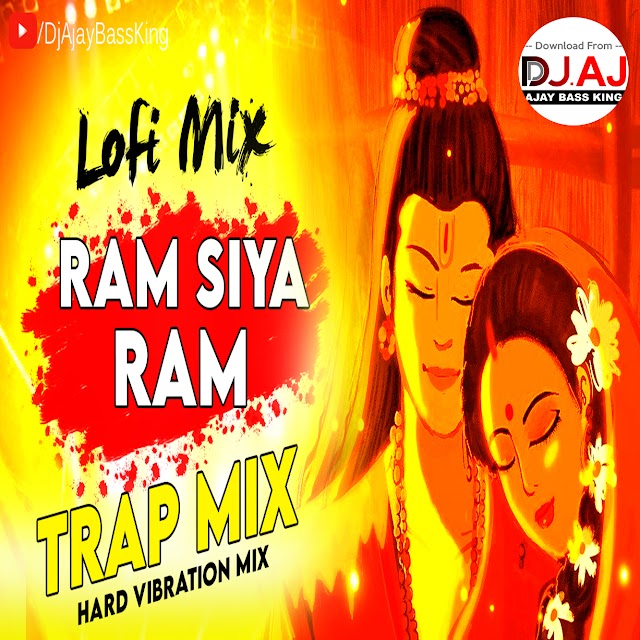 Ram Siya Ram-Sachet Tandon (Trap And Lofi Mix) Dj Ajay Nanpara mp3