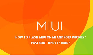 Cách flash MIUI trên Mi Android Phones
