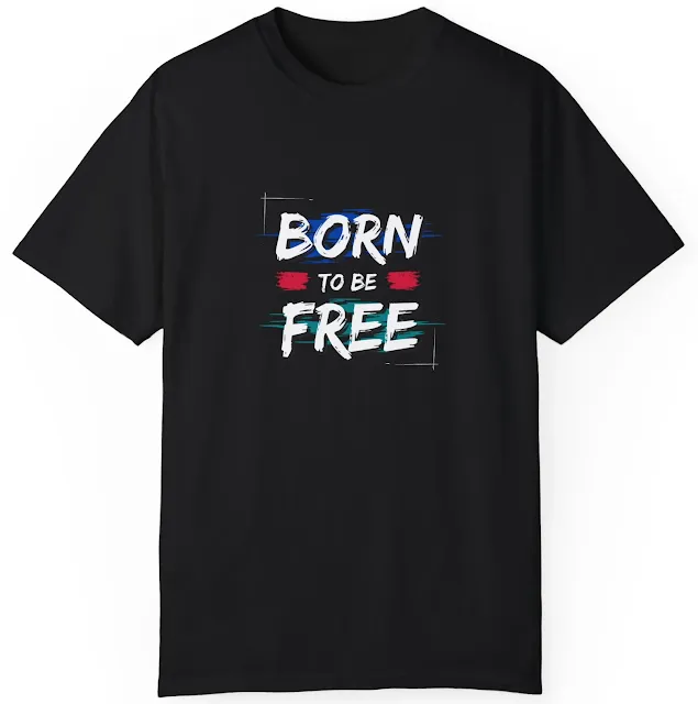 Comfort Colors Motivational T-Shirt for Men and Women With Brush Style Colorful Quote Born To Be Free