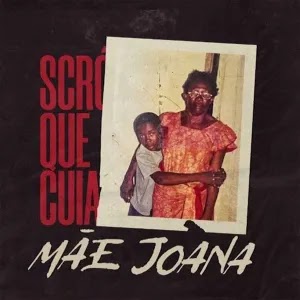 [Album, Afro House] Scro Que Cuia - Mãe Joana (2022)