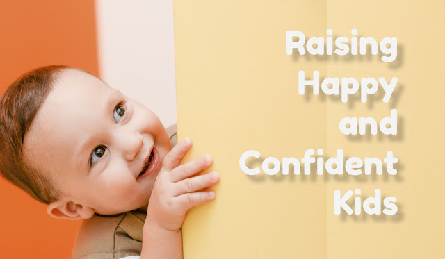 Raising Happy and Confident Kids