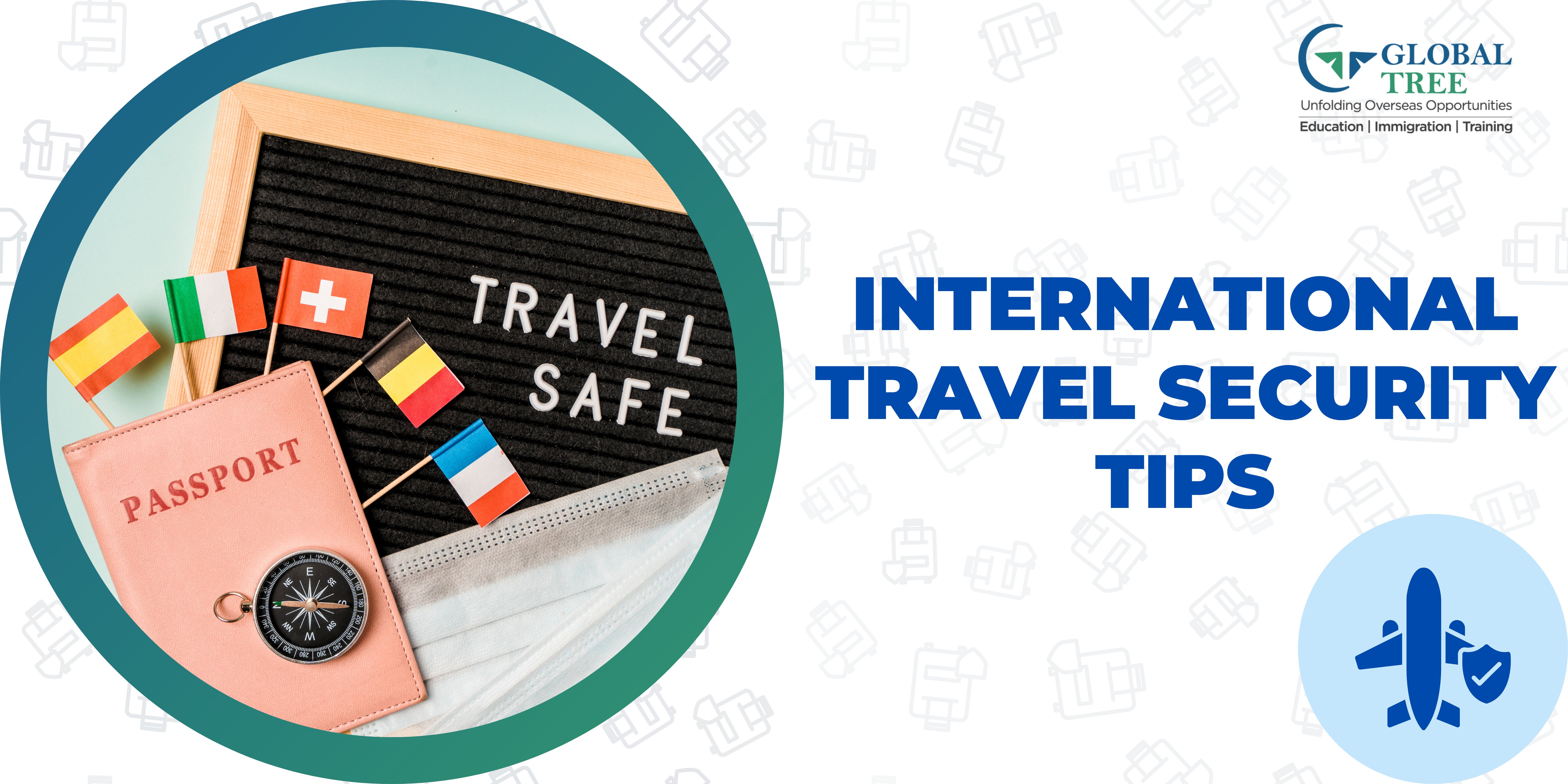 Things to Know About International Travel Security Tips – Global Tree