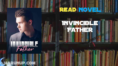 Read Invincible Father Novel Full Episode