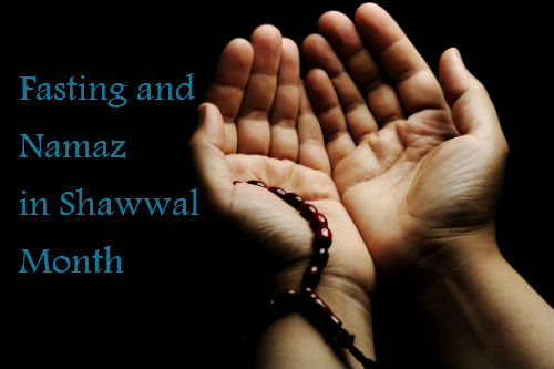 Namaz (Salat and Dua) and Fasting in Shawwal Month