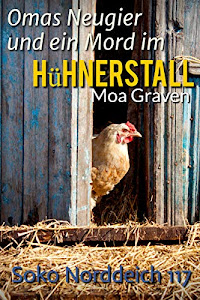 Omas Neugier und ein Mord im Hühnerstall: Die schrägsten Ermittler in Ostfriesland (Soko Norddeich 117 3)