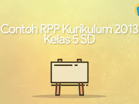 Contoh RPP Kurikulum 2013 Kelas 5 SD