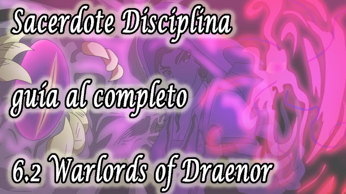 Sacerdote Disciplina 6.2.4 Guía completa World of Warcraft