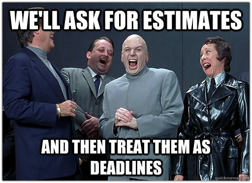 EstimatesDeadlinesDrEvil