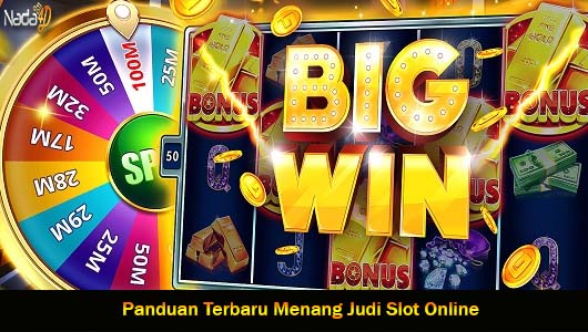 Panduan Terbaru Menang Judi Slot Online