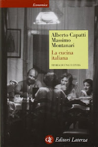 La cucina italiana. Storia di una cultura