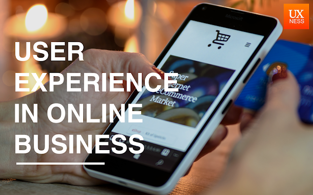 User Experience  in Online Business