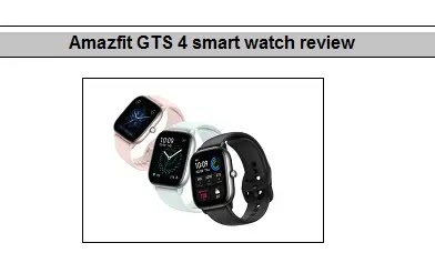 Amazfit GTS 4،smart watch review،Amazfit GTS 4 smart watch،review،Amazfit GTS 4 watch review،مراجعة الساعة الذكية " Amazfit GTS 4 "،Amazfit GTS 4 review،Premium price, budget experience،Amazfit GTS 4 review: Premium price, budget experience،مراجعة الساعة الذكية  Amazfit GTS 4،