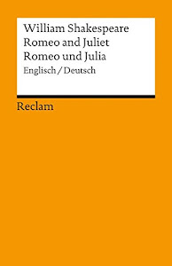 Romeo and Juliet / Romeo und Julia: Englisch / Deutsch