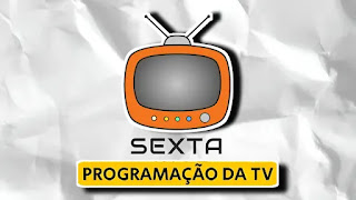 Programação TV aberta, sexta 26/04/2024