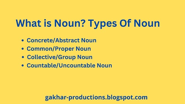 noun and types of noun ?