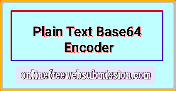 Plain Text Base64 Encoder