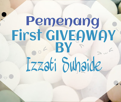 Pemenang First Giveaway By Izzati Suhaide