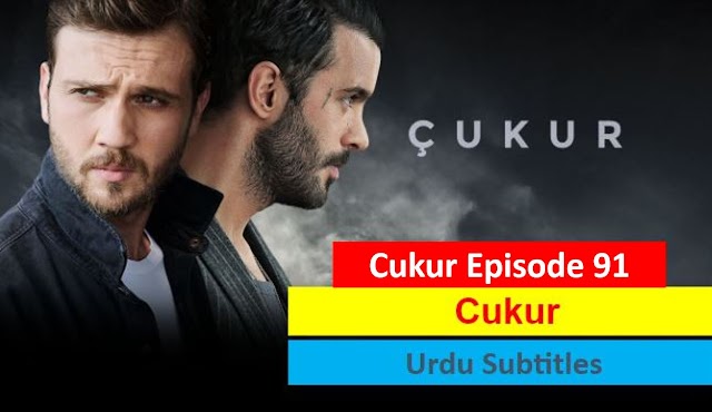   The Pit Cukur Episode 91 with Urdu Subtitles