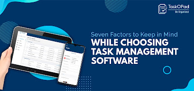 Seven Factors to Keep in Mind while Choosing Task Management Software
