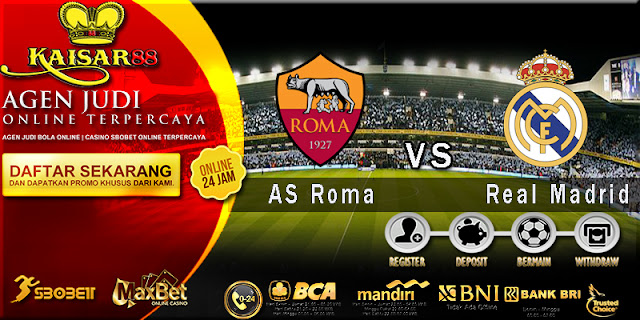 PREDIKSI BOLA JITU KAISAR88 ANTARA AS ROMA VS REAL MADRID 28 NOVEMBER 2018