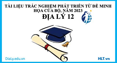 TÀI LIỆU TRẮC NGHIỆM PHÁT TRIỂN TỪ ĐỀ MINH HỌA CỦA BỘ, NĂM 2023