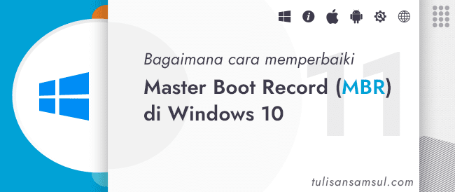 Bagaimana cara memperbaiki Master Boot Record (MBR) di Windows 10?