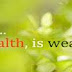 Health is Wealth