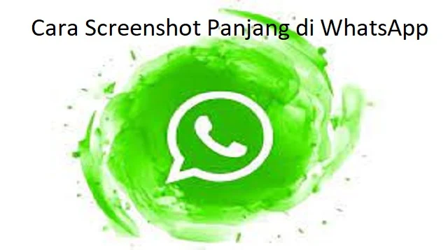 Cara Screenshot Panjang di WhatsApp