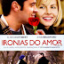 Ironias do Amor – Filme doce e bonitinho