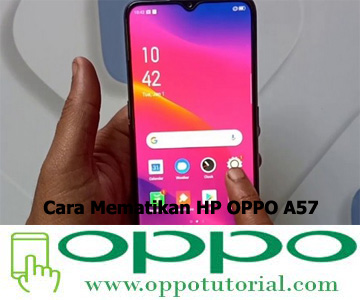 Cara Mematikan HP OPPO A57