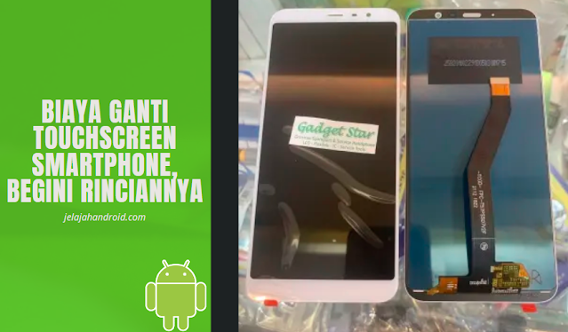 Biaya Ganti Touchscreen Smartphone, Begini Rinciannya