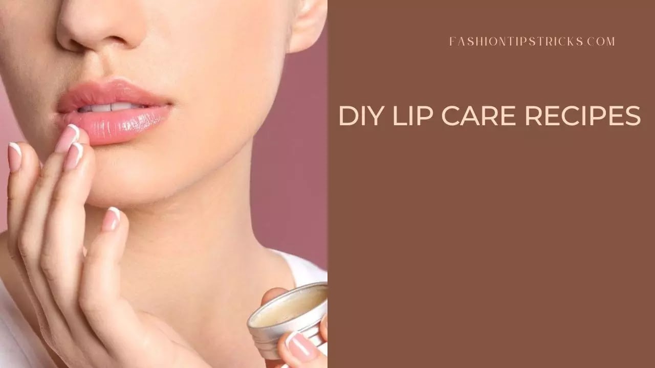 DIY Lip Care Recipes