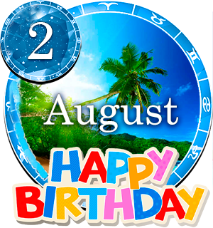 August 2 Birthday Horoscope