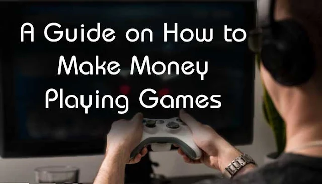 A Guide on How to Make Money Playing Games: eAskme