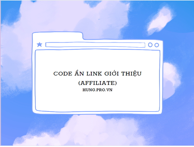 code ẩn link giới thiệu cho website/blog