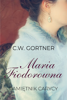 "Maria Fiodorowna.Pamiętnik carycy" C.W Gortner