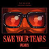 Ariana Grande & The Weeknd - Save Your Tears (Remix) 