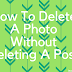 How to delete a photo without deleting a post