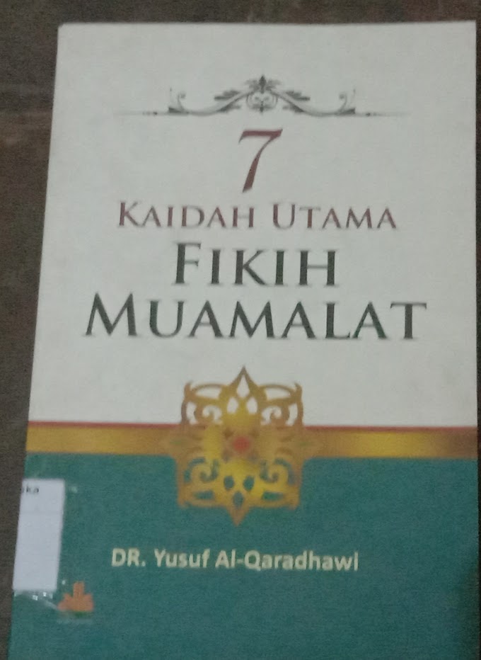 7 Kaidah Utama Fikih Muamalat - DR. Yusuf Al-Qaradhawi 