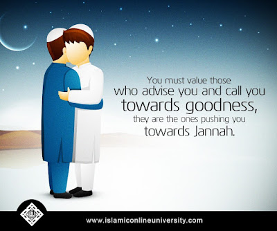 You must value those who advise you and call you towards goodness, they are the ones pushing you towards Jannah.| Friend Quotes HD Images by Ummat-e-Nabi.com
