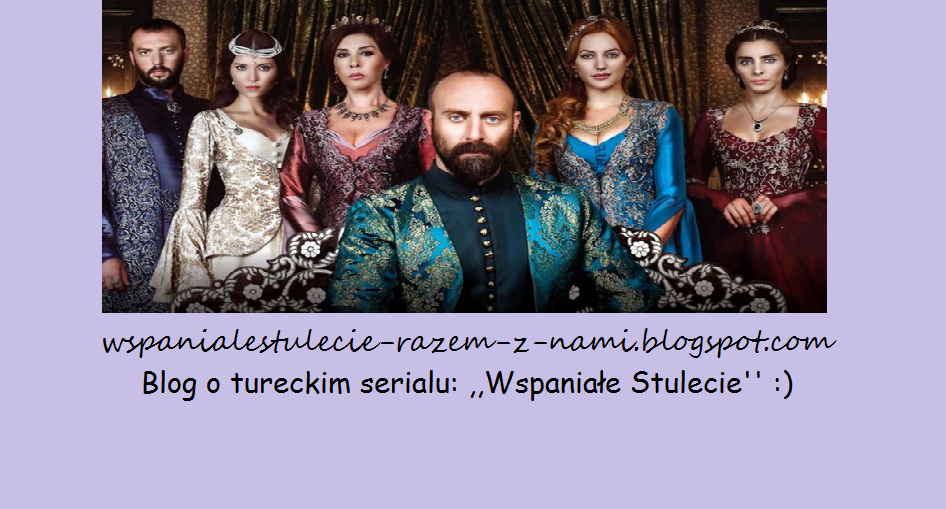 Wspaniałe Stulecie razem z nami! :)