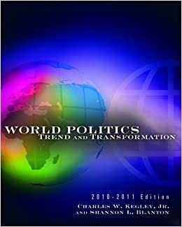 World Politics: Trend And Transformation 2010-2011 All Editions By Shannon L. Blanton & Charles W. Kegley